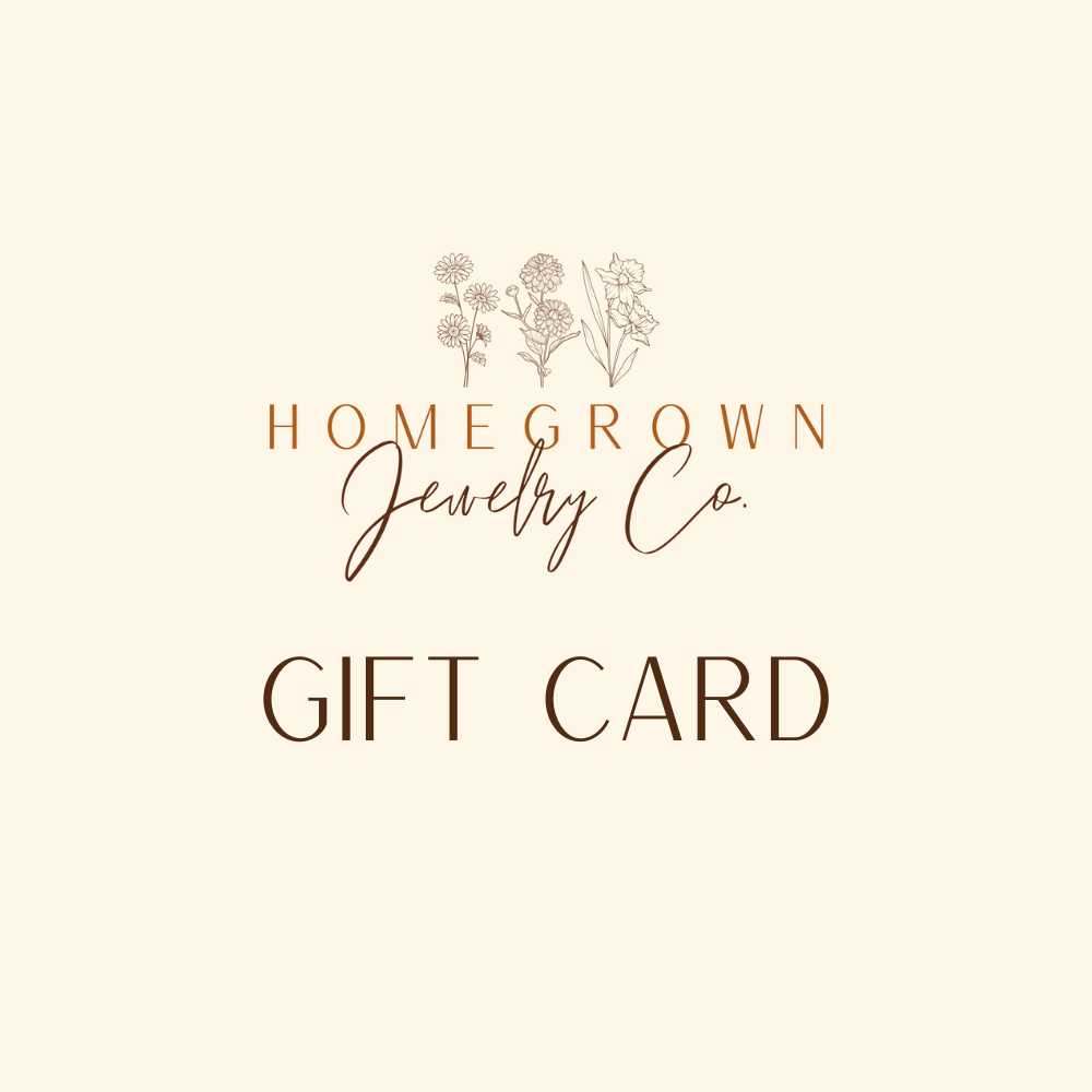 Homegrown Jewelry Co. GIFT CARD