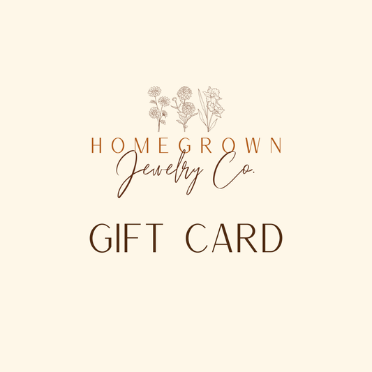 Homegrown Jewelry Co. GIFT CARD